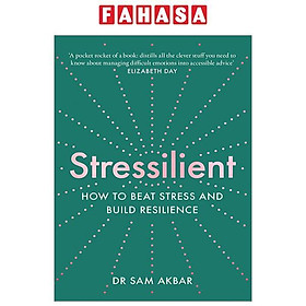 Stressilient How To Beat Stress And Build Resilience