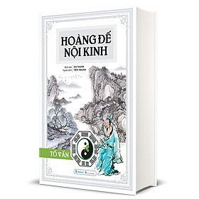 Hoàng Đế Nội Kinh - Tố Vấn (Bìa Cứng)