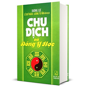 Chu Dịch Và Đông Y Học (Bìa Cứng)