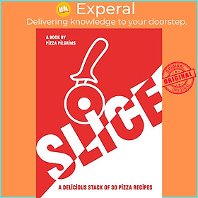 Sách - SLICE - A Delicious Stack of 30 Pizza Recipes by Thom Elliot (UK edition, Flexibound)