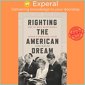Hình ảnh Sách - Righting the American Dream - How the Media Mainstreamed Reagan's Evange by Diane Winston (UK edition, Hardcover)