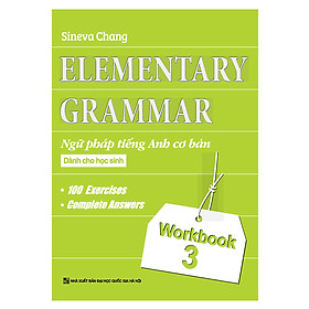 [Download Sách] Elementary Grammar - Ngữ Pháp Tiếng Anh Cơ Bản Dành Cho Học Sinh (Workbook 3)