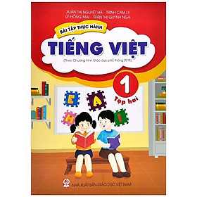 Bài Tập Thực Hành Tiếng Việt Lớp 1 - Tập 2 (Theo Chương Trình Giáo Dục Phổ Thông 2018)