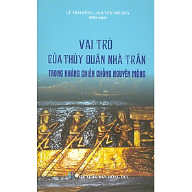 Vai Trò Của Thuỷ Quân Nhà Trần Trong Kháng Chiến Chống Nguyên Mông