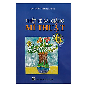 Nơi bán Thiết Kế Bài Giảng Mĩ Thuật 6 - Giá Từ -1đ