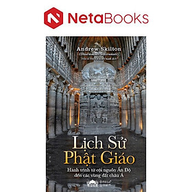 Lịch Sử Phật Giáo - Hành Trình Từ Cội Nguồn Ấn Độ Đến Các Vùng Đất Châu Á