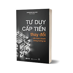 Tư duy cấp tiến thay đổi nền kinh doanh trong tương lai