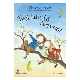 Tình Bạn Trong Sáng - 2: Trái Tim Tớ Đang Cười