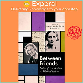 Hình ảnh Sách - Between Friends - Letters of Vera Brittain and Winifred Holtby by English Showalter (UK edition, hardcover)