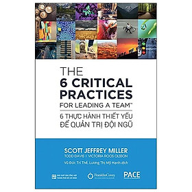 6 Thực Hành Thiết Yếu Để Quản Trị Đội Ngũ (Everyone Deserves A Great Manager: The 6 Critical Practices For Leading A Team) - PACE Books