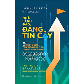 Hình ảnh Sách Nhà Lãnh Đạo Đáng Tin Cậy - 9 Thói Quen Tạo Dựng Lòng Tin Trong Kinh Doanh
