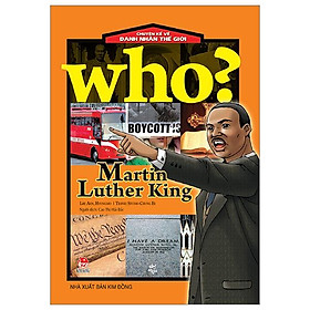 Who? Chuyện Kể Về Danh Nhân Thế Giới - Martin Luther King (Tái Bản 2023)