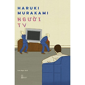 Người TV (Tác giả: Haruki Murakami)