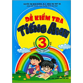 Đề Kiểm Tra Tiếng Anh 3 (Chương Trình Sách Giáo Khoa Mới)