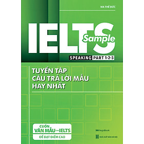 IELTS SAMPLE Speaking Part 1-2-3 - Tuyển Tập Câu Trả Lời Mẫu Hay Nhất - MEGA