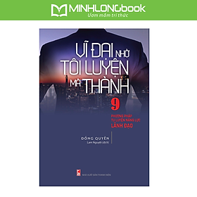 Sách Vĩ Đại Nhờ Tôi Luyện Mà Thành