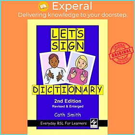 Sách - Let's Sign Dictionary: Everyday BSL for Learners by Cath Smith (UK edition, paperback)