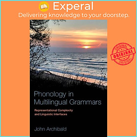 Sách - Phonology in Multilingual Grammars - Represent by Professor of Linguistics John Archibald (UK edition, paperback)