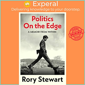 Hình ảnh Sách - Politics On the Edge - From the host of hit podcast The Rest Is Politics by Rory Stewart (UK edition, hardcover)