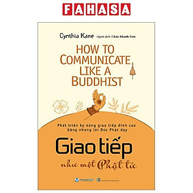 How To Communicate Like A Buddhist - Giao Tiếp Như Một Phật Tử