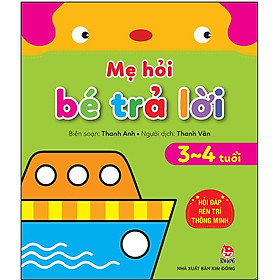 Sách Mẹ Hỏi Bé Trả Lời: Hỏi Đáp Rèn Trí Thông Minh (3-4 Tuổi)(Tái Bản 2021)