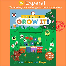 Sách - It's Time to... Grow It! : You can do it too, with sliders and flaps by Ladybird (UK edition, paperback)