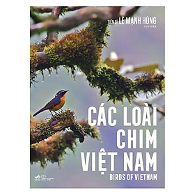 [Download Sách] Sách - Các loài chim Việt Nam (Bìa cứng) (tặng kèm bookmark thiết kế)