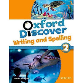 [Download Sách] Oxford Discover 2: Writing & Spelling Book