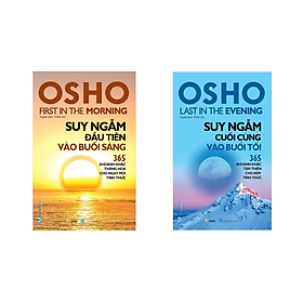 Bộ 2 Cuốn Osho – Suy Ngẫm Đầu Tiên Vào Buổi Sáng & Suy Ngẫm Cuối Cùng Vào Buổi Tối  (Tái Bản)