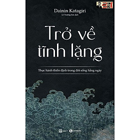 Trở về tĩnh lặng - dainin katagiri – thái hà – nxb lao động