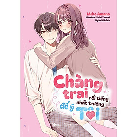 Sách - Chàng Trai Nổi Tiếng Nhất Trường Để Ý Tôi - AZ Việt Nam