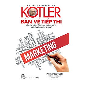 Hình ảnh KOTLER BÀN VỀ TIẾP THỊ - Philip Kotler - Vũ Tiến Phúc dịch - (bìa mềm)