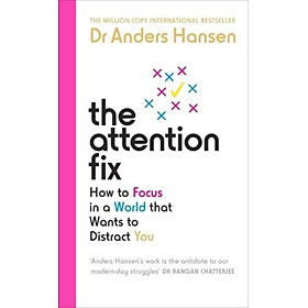 Sách - The Attention Fix How to Focus in a World That Wants to Distract You by Anders Hansen (UK edition, Paperback)