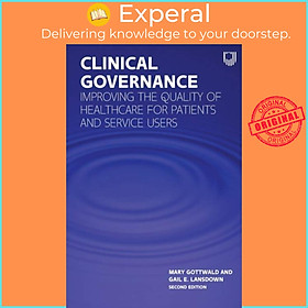 Sách - Clinical Governance: Improving the quality of healthcare for patients an by Mary Gottwald (UK edition, paperback)