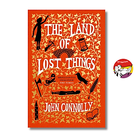 Sách - The Land of Lost Things by John Connolly | Fantasy / Horror Fiction / Ngoại văn Bìa cứng