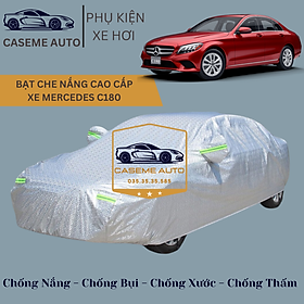 Bạt phủ xe ô tô tráng nhôm cao cấp dành cho xe MERCEDES C180 , 3 lớp chống nóng, chống thấm, chống bụi - Hàng Chính Hãng