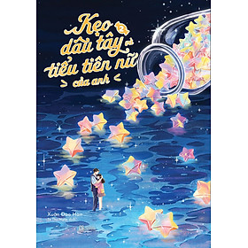 Kẹo Dâu Tây Và Tiểu Tiên Nữ Của Anh: Tập 2 - Tặng Bookmark Cán Màng Lụa Ánh Ngọc Trai (Số Lượng Có Hạn)