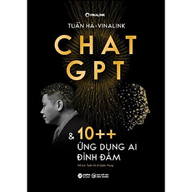 Chat GPT & 10++ Ứng Dụng AI Đình Đám