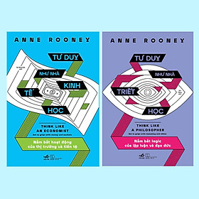 Combo Tư duy như nhà kinh tế học - Tư duy như nhà triết học (Anne Rooney) - Bản Quyền - Anne Passchier