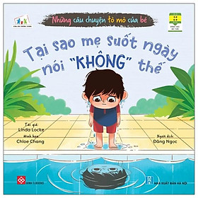 Những Câu Chuyện Tò Mò Của Bé - Tại Sao Mẹ Suốt Ngày Nói "Không" Thế?