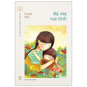 Tủ sách vàng - tác phẩm chọn lọc dành cho thiếu nhi - bà mẹ vui tính