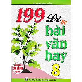 Sách 199 Đề Và Bài Văn Hay Lớp 8