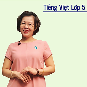 Hình ảnh Khóa học TIẾNG VIỆT LỚP 5 cô Chu Ái Thu - 09 tháng