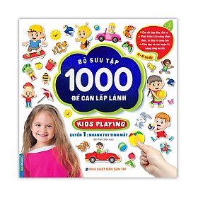 Bộ sưu tập 1000 đề can lấp lánh (2-8 tuổi) - QUYỂN 1 : nhanh tay nhanh mắt