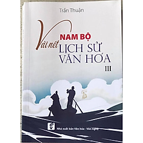 Nam Bộ vài nét lịch sử văn hóa III