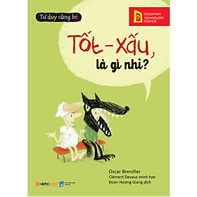 Nơi bán Tư Duy Cùng Bé - Tốt - Xấu, Là Gì Nhỉ? - Giá Từ -1đ