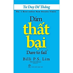 Dám Thất Bại - Tư duy để thắng (Dare to fail)