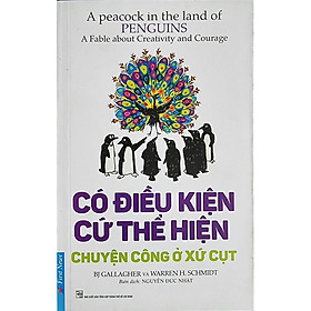 Sách - Có Điều Kiện Cứ Thể Hiện - Chuyện Công Ở Xứ Cụt