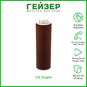 Mua Lõi lọc Aragon - Lõi lọc nước Nano Geyser Ecotar - Nhập khẩu Liên Bang Nga
