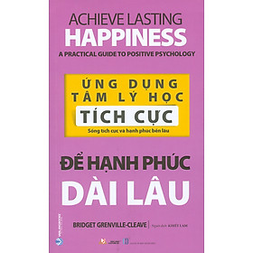 Hình ảnh ỨNG DỤNG TÂM LÝ HỌC TÍCH CỰC - ĐỂ HẠNH PHÚC DÀI LÂU